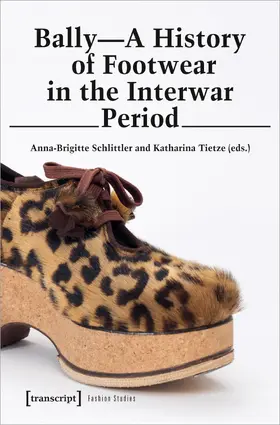 Schlittler / Tietze |  Bally - A History of Footwear in the Interwar Period | Buch |  Sack Fachmedien