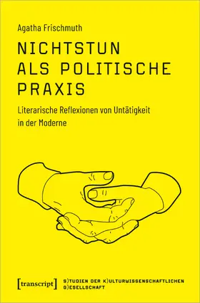 Frischmuth |  Nichtstun als politische Praxis | Buch |  Sack Fachmedien