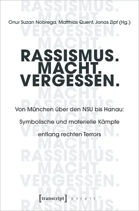 Nobrega / Quent / Zipf |  Rassismus. Macht. Vergessen. | Buch |  Sack Fachmedien