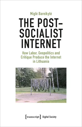 Bareikyte |  The Post-Socialist Internet | Buch |  Sack Fachmedien