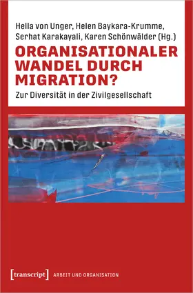 von Unger / Baykara-Krumme / Karakayali |  Organisationaler Wandel durch Migration? | Buch |  Sack Fachmedien