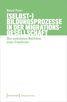 Peters |  (Selbst-)Bildungsprozesse in der Migrationsgesellschaft | Buch |  Sack Fachmedien