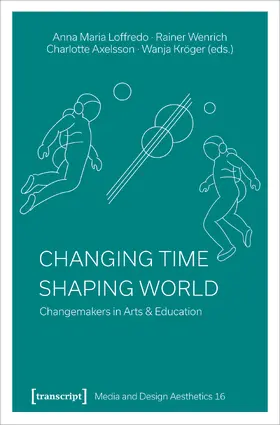 Loffredo / Wenrich / Axelsson |  Changing Time – Shaping World | Buch |  Sack Fachmedien