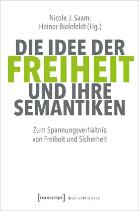 Saam / Bielefeldt |  Die Idee der Freiheit und ihre Semantiken | Buch |  Sack Fachmedien