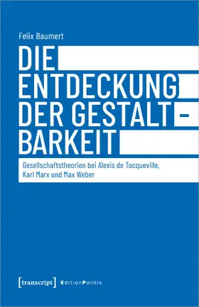 Baumert |  Die Entdeckung der Gestaltbarkeit | Buch |  Sack Fachmedien