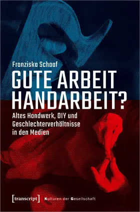 Schaaf |  Gute Arbeit Handarbeit? | Buch |  Sack Fachmedien
