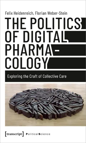 Heidenreich / Weber-Stein |  The Politics of Digital Pharmacology | Buch |  Sack Fachmedien