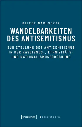 Marusczyk |  Wandelbarkeiten des Antisemitismus | Buch |  Sack Fachmedien