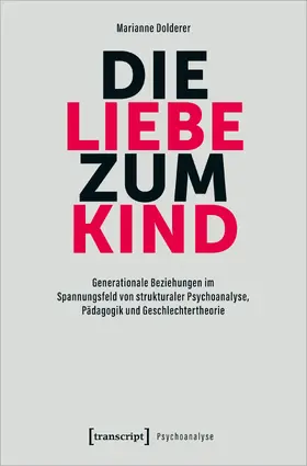 Dolderer | Die Liebe zum Kind | Buch | 978-3-8376-6355-6 | sack.de