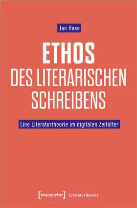 Hase |  Ethos des literarischen Schreibens | Buch |  Sack Fachmedien