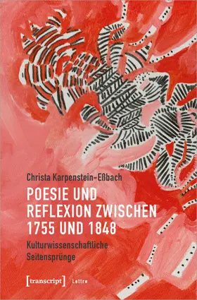 Karpenstein-Eßbach |  Poesie und Reflexion zwischen 1755 und 1848 | Buch |  Sack Fachmedien