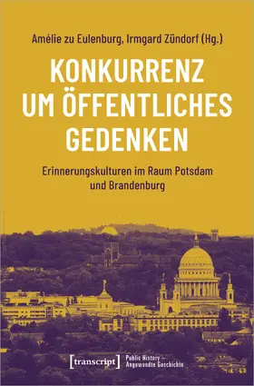 Eulenburg / Zündorf |  Konkurrenz um öffentliches Gedenken | Buch |  Sack Fachmedien