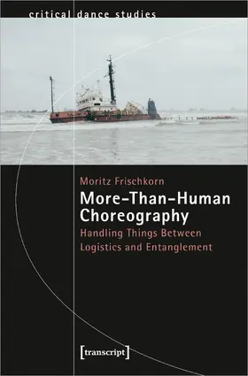 Frischkorn | More-Than-Human Choreography | Buch | 978-3-8376-6450-8 | sack.de