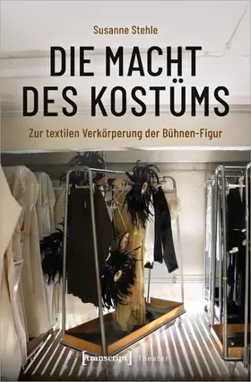 Stehle |  Die Macht des Kostüms | Buch |  Sack Fachmedien