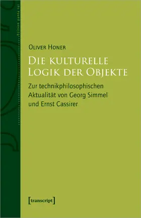 Honer |  Die kulturelle Logik der Objekte | Buch |  Sack Fachmedien