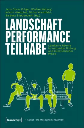 Krüger / Waburg / Westphal |  Landschaft – Performance – Teilhabe | Buch |  Sack Fachmedien