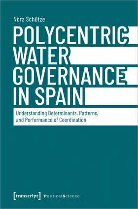 Schütze |  Polycentric Water Governance in Spain | Buch |  Sack Fachmedien