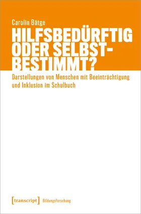 Bätge |  Hilfsbedürftig oder selbstbestimmt? | Buch |  Sack Fachmedien