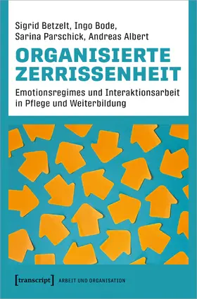 Betzelt / Bode / Parschick |  Organisierte Zerrissenheit | Buch |  Sack Fachmedien