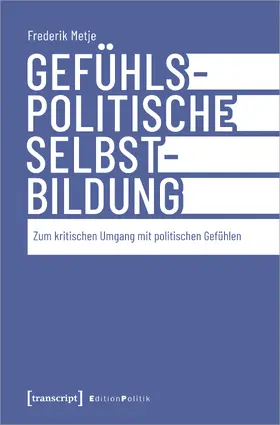 Metje |  Gefühlspolitische Selbst-Bildung | Buch |  Sack Fachmedien