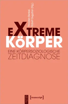 Benkel / Gugutzer |  Extreme Körper | Buch |  Sack Fachmedien