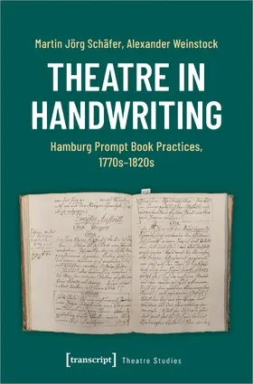 Schäfer / Weinstock |  Theatre in Handwriting | Buch |  Sack Fachmedien