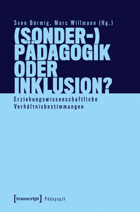 Bärmig / Willmann / Lassalle |  (Sonder-)Pädagogik oder Inklusion? | Buch |  Sack Fachmedien