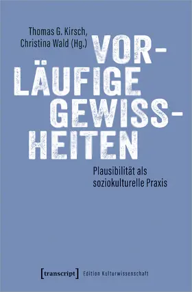 Kirsch / Wald |  Vorläufige Gewissheiten | Buch |  Sack Fachmedien