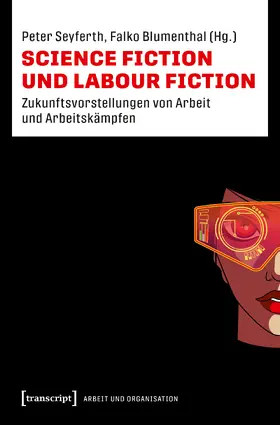 Seyferth / Blumenthal |  Science Fiction und Labour Fiction | Buch |  Sack Fachmedien