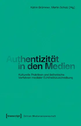 Brümmer / Scholz |  Authentizität in den Medien | Buch |  Sack Fachmedien