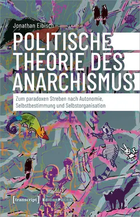 Eibisch |  Politische Theorie des Anarchismus | Buch |  Sack Fachmedien