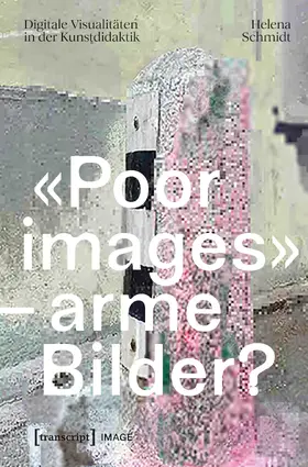 Schmidt / Dibold |  'Poor images' - arme Bilder? | Buch |  Sack Fachmedien