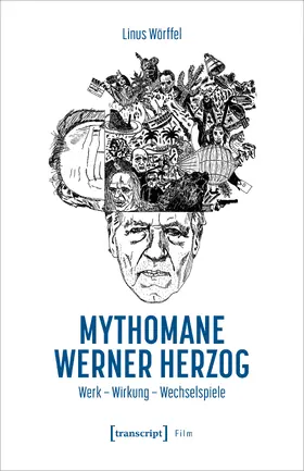 Wörffel | Mythomane Werner Herzog | Buch | 978-3-8376-7250-3 | www2.sack.de