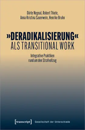 Negnal / Thiele / Sauerwein |  »Deradikalisierung« als Transitional Work | Buch |  Sack Fachmedien