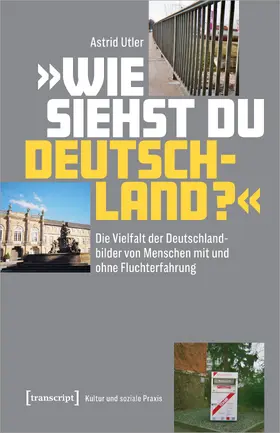 Utler |  »Wie siehst Du Deutschland?« | Buch |  Sack Fachmedien