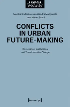 Grubbauer / Manganelli / Volont |  Conflicts in Urban Future-Making | Buch |  Sack Fachmedien