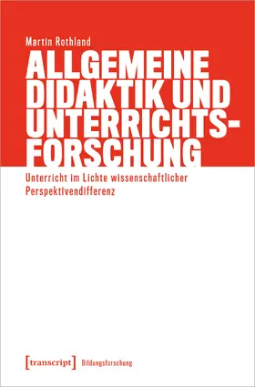 Rothland |  Allgemeine Didaktik und Unterrichtsforschung | Buch |  Sack Fachmedien