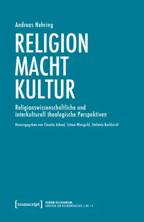 Nehring / Jahnel / Wiesgickl |  Religion - Macht - Kultur | Buch |  Sack Fachmedien