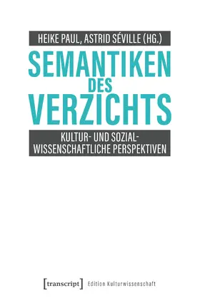 Paul / Séville |  Semantiken des Verzichts | Buch |  Sack Fachmedien