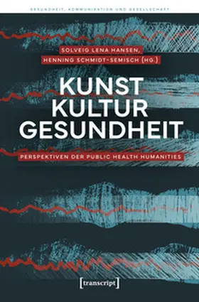 Hansen / Schmidt-Semisch |  Kunst - Kultur - Gesundheit | Buch |  Sack Fachmedien