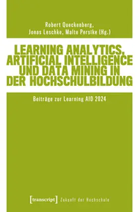 Queckenberg / Leschke / Persike |  Learning Analytics, Artificial Intelligence und Data Mining in der Hochschulbildung | Buch |  Sack Fachmedien