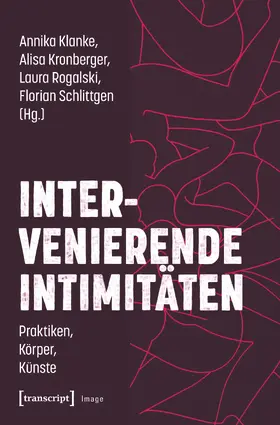 Klanke / Kronberger / Rogalski |  Intervenierende Intimität | Buch |  Sack Fachmedien