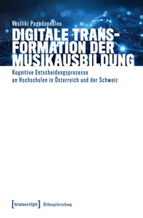 Papadopoulou | Digitale Transformation der Musikausbildung | Buch | 978-3-8376-7643-3 | sack.de