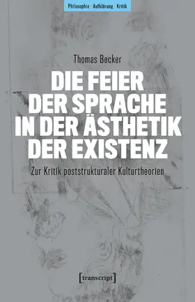 Becker |  Die Feier der Sprache in der Ästhetik der Existenz | Buch |  Sack Fachmedien