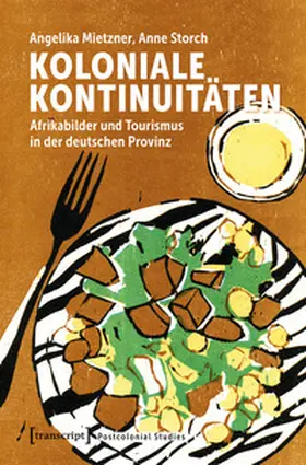 Mietzner / Storch |  Koloniale Kontinuitäten | Buch |  Sack Fachmedien