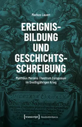 Lauert |  Ereignisbildung und Geschichtsschreibung | Buch |  Sack Fachmedien