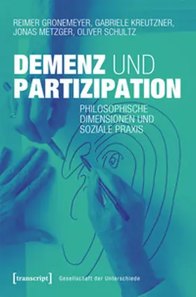 Gronemeyer / Kreutzner / Metzger |  Demenz und Partizipation | Buch |  Sack Fachmedien