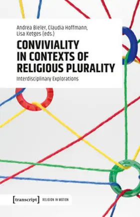 Bieler / Hoffmann / Ketges |  Conviviality in Contexts of Religious Plurality | Buch |  Sack Fachmedien