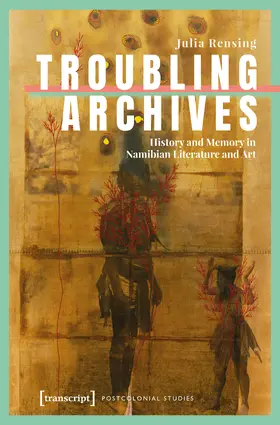 Rensing |  Troubling Archives | Buch |  Sack Fachmedien