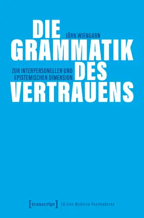 Wiengarn |  Die Grammatik des Vertrauens | Buch |  Sack Fachmedien